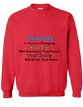 "The World is changing..." sweatshirt