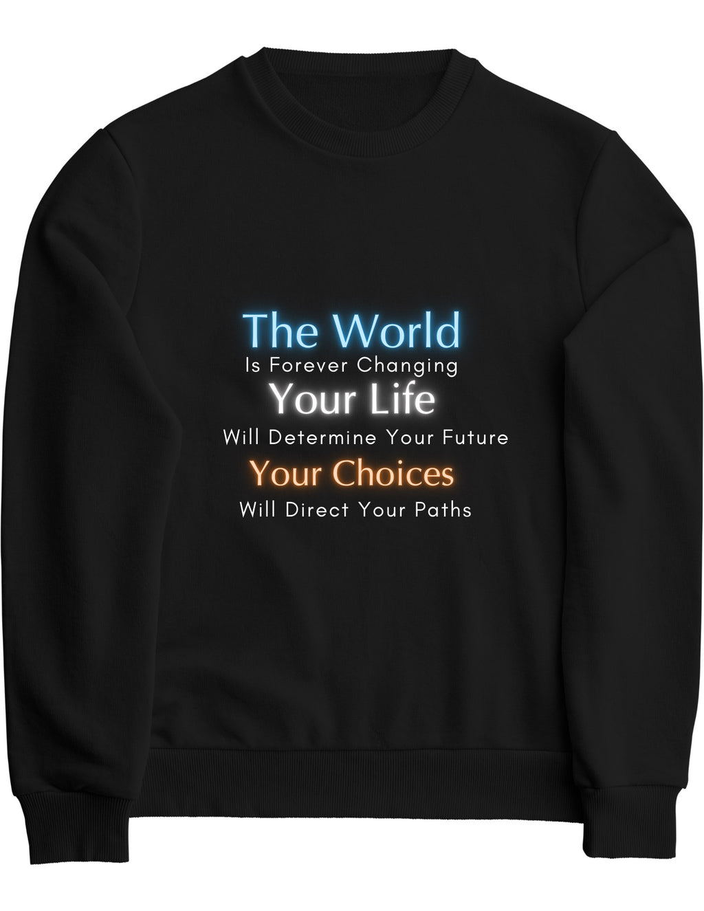 "The World is changing..." sweatshirt