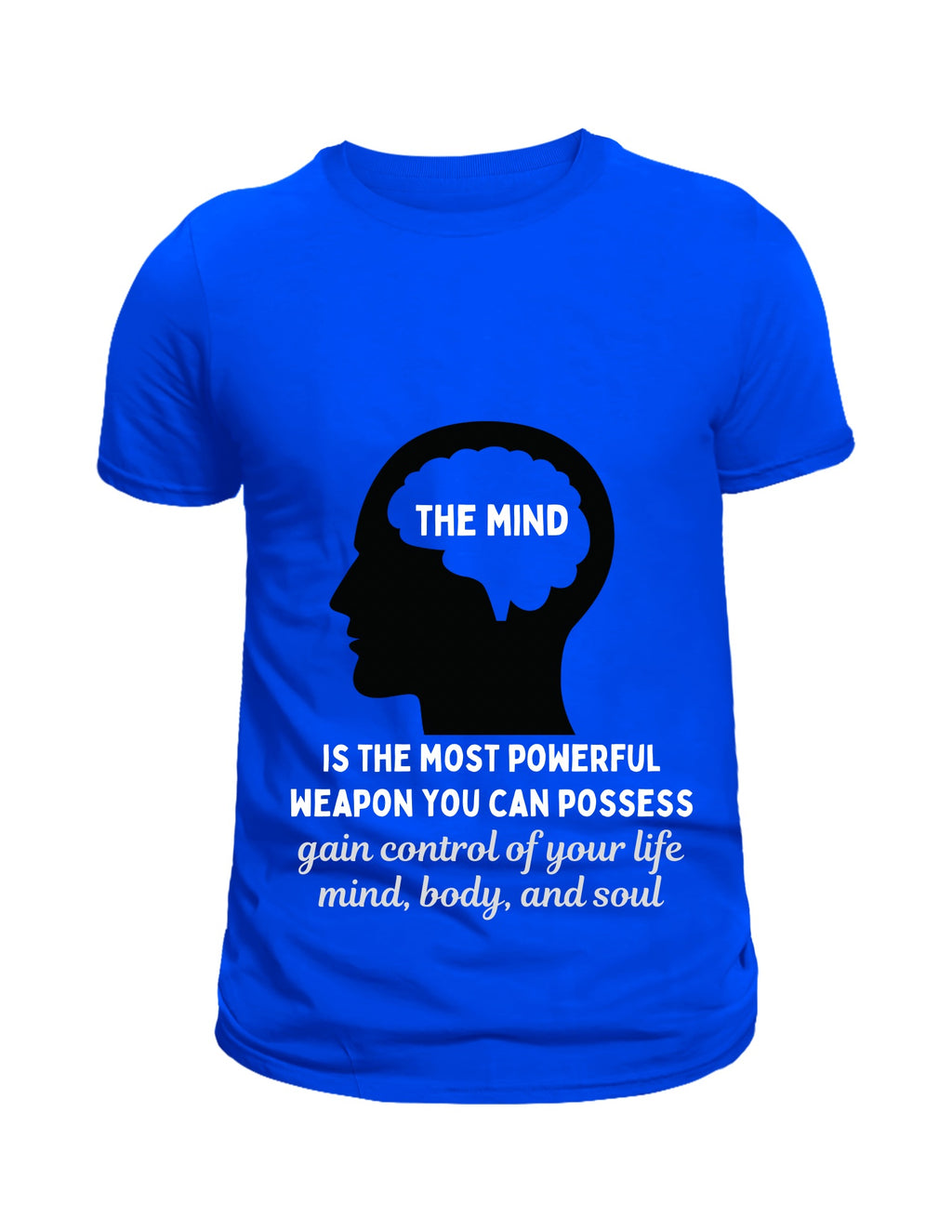 "The Mind is..." inspirational t-shirt
